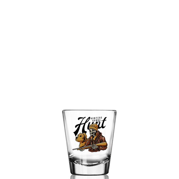 Hunters Gonna Hunt - Hunting Shot Glass - 12 PCS MOQ