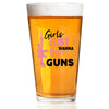 Pint Glass - Girls Just Wanna Have Guns - 2 Monkey Trading LLC